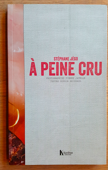 À Peine cru Jego