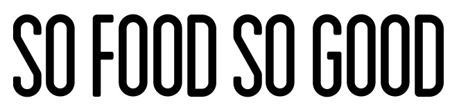 so food so good