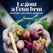 Le Goût à l’État Brut- Philippe Mille – le livre de recette d’un surdoué de la cuisine