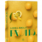 Cédric Grolet – Fruits – Notre « La Poule sur un Mur » a le bec sucré – Beaux livres, belles bûches