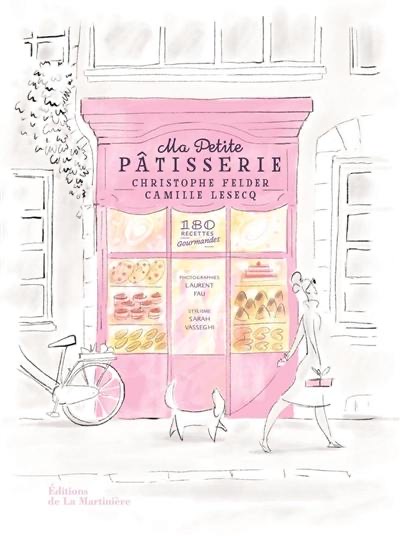 Livre Ma Petite PATISSERIE - Christophe Felder & Camille Lesecq - Food &  Sens