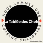 Solidaire un jour et toujours – La Tablée des Chefs et « Les Cuisines Solidaires » cuisinent pour les plus démunis