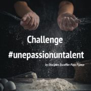 « Une passion un talent » – #unepassionuntalent – nouveau challenge des Disciples d’Escoffier Pays France