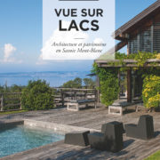 Rêve d’été et Vue sur lacs – en Savoie Mont-Blanc, de lac en lac – fraicheur, gastronomie, architecture et patrimoine