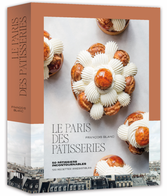 Livre « Le Paris des Pâtisseries » par François Blanc - Food & Sens