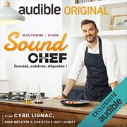 « Sound Chef » – une série de podcasts lancée par Amazon Audible délivre des recettes de chefs – Nina Métayer & Cyril Lignac inaugurent les premiers podcasts