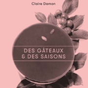 Les livres sucrés à déposer sous le sapin :  Des Gâteaux et des Saisons de Claire Damon