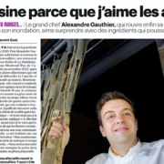 Alexandre Gauthier : « Mon travail de cuisinier contemporain est de défricher, de réinventer… « 