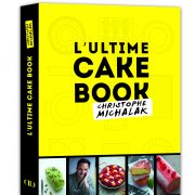 L’ultime Cake Book par Christophe Michalak … vous saurez tout sur le cake même celui  » qui se prend pour une tarte, celui qui se voit en fraisier… « 