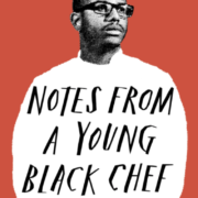  » Notes From a Young Black Chef  » – ( Notes d’un jeune chef Noir )… trajet d’apprentissage face au racisme dans les cuisines