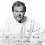 Pierre Hermé – Ne ratez pas ce jour à 18 h une recette du chef en live sur Instagram depuis Marrakech
