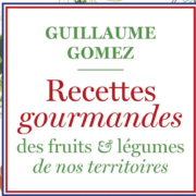 Un jour, un livre – « Recettes gourmandes des fruits & légumes de nos territoires »par Guillaume Gomez