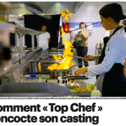 Dans les secret du Casting de Top Chef