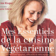 Un jour, un Livre- « Mes Essentiels de la cuisine Végétarienne » par Catherine Kluger